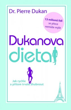 Obrázok - Dukanova dieta - Jak rychle a přitom trvale zhubnout  - 2. vydání