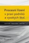 Kniha - Procesní řízení v praxi podniků a vysokých škol