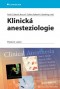 Kniha - Klinická anesteziologie - 6.vydání
