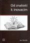 Kniha - Od znalostí k inovacím