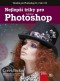 Kniha - Nejlepší triky pro Adobe Photoshop