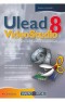 Kniha - Ulead VideoStudio 8 - tipy a triky pro střih videa na počítači