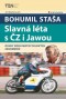 Kniha - Bohumil Staša: Slavná léta s ČZ i Jawou - Osudy rodu motocyklových závodníků