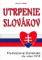 Kniha - Utrpenie Slovákov - Predvojnové Slovensko do roku 1914