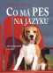 Kniha - Co má pes na jazyku - Jak porozumět psí řeči - 3.vydání