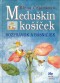 Kniha - Meduškin košíček rozprávok a básničiek
