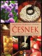 Kniha - Česnek - Rady, krása, zdraví, recepty