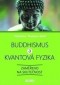 Kniha - Buddhismus a kvantová fyzika