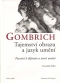 Kniha - Gombrich - Tajemství obrazu a jazyk umění