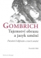 Kniha - Gombrich. Tajemství obrazu a jazyk umění
