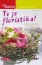 Kniha - To je floristika!