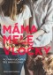 Kniha - Máma mele vločky - Kuchařka bez lepku a masa pro celou rodinu