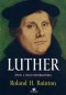 Kniha - LUTHER - život a dielo reformátora