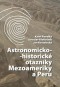 Kniha - Astronomicko-historické otazníky Mezoameriky a Peru