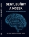 Kniha - Geny, buňky a mozek