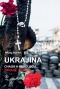 Kniha - Ukrajina: Chaos a revolúcia