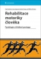 Kniha - Rehabilitace motoriky člověka
