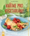 Kniha - Vaříme pro vegetariány – zeleninový zážitek bez hranic
