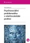 Kniha - Psychosociální problematika v ošetřovatelské profesi