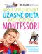 Kniha - Ako vychovať úžasné dieťa metódou Montessori