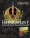 Kniha - Habsburkové I. 1526–1740