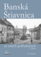Kniha - Banská Štiavnica na starých pohľadniciach, 2. vydanie
