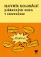 Kniha - Slovník kolokácií prídavných mien v slovenčine