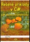 Kniha - Řešené příklady v C# aneb C# skutečně prakticky