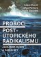 Kniha - Proroci postutopického radikalismu. Alexandr Dugin a Hakim Bey
