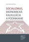 Kniha - Socializmus, ekonomická kalkulácia a podnikanie