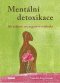 Kniha - Mentální detoxikace