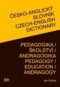 Kniha - České-angický slovník Pedgogika / Školství / Andragogika Czech-english dictionary pedagogy / education / andragogy