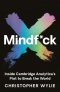 Kniha - Mindf*ck : Inside Cambridge Analyticas Plot to Break the World