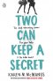 Kniha - Two Can Keep a Secret