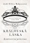 Kniha - Královská láska: Kontroverzní princezna