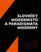 Kniha - Slovníky modernistů a paradigmata moderny