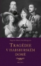 Kniha - Tragédie v habsburském domě