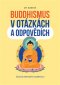Kniha - Buddhismus v otázkách a odpovědích