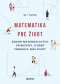 Kniha - Matematika pre život