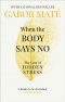 Kniha - When the Body Says No