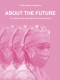 Kniha - ABOUT THE FUTURE - 51 príbehov žien pre budúcnosť zdravotníctva