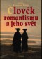 Kniha - Člověk romantismu a jeho svět