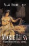 Kniha - Marie Luisa - Napoleon byl její osud