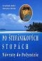 Kniha - Po Štefánikových stopách Návraty do Polynézie