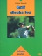 Kniha - Golf dlouhá hra