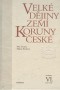 Kniha - Velké dějiny zemí Koruny české VI.