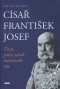 Kniha - Císař František Josef