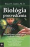 Kniha - Biológia presvedčenia