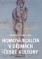 Kniha - Homosexualita v dějinách české kultury - brož.