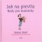 Kniha - Jak na prevíta. Rady pro maminky